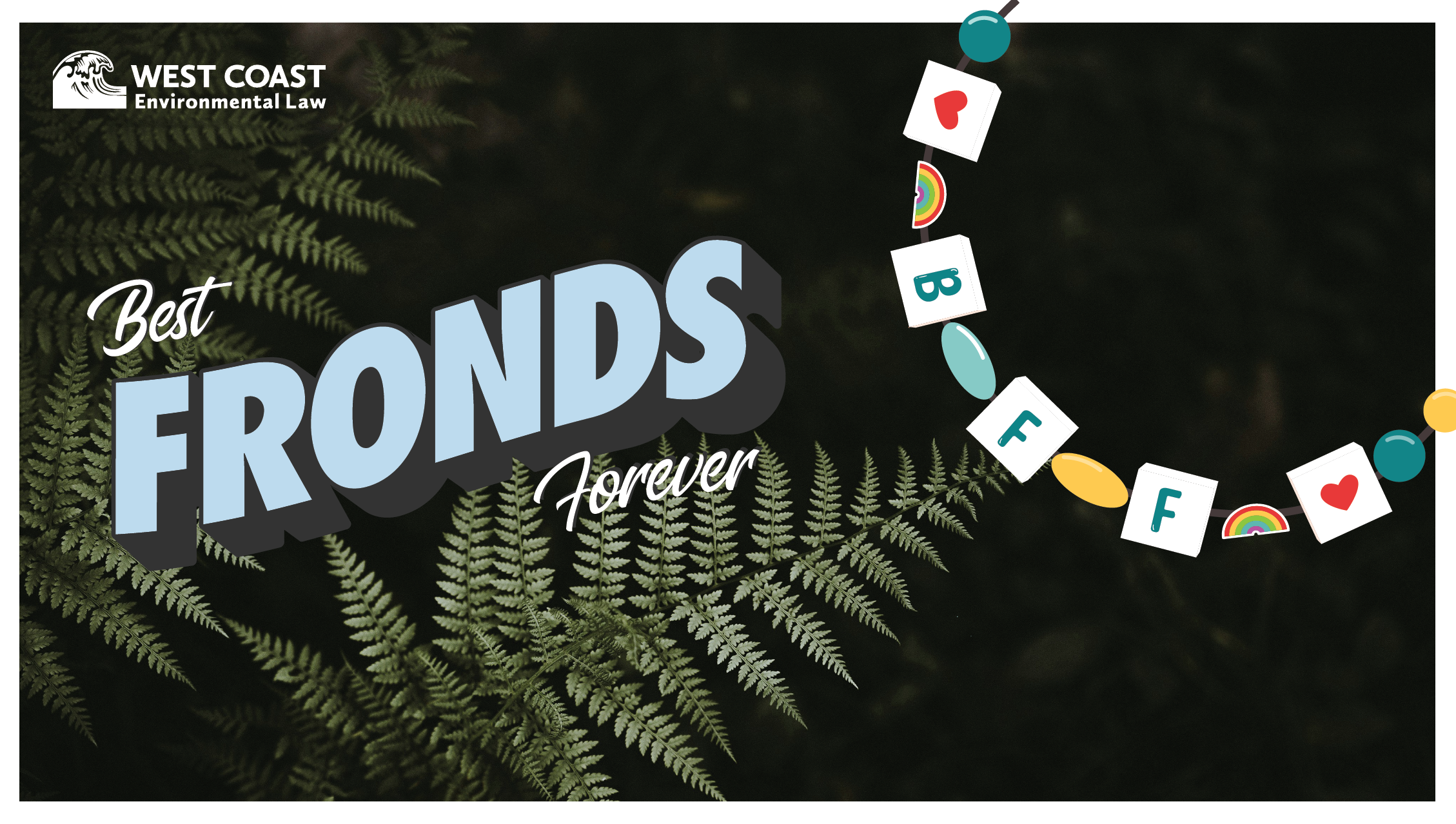 Graphic with text "Best Fronds Forever" with image of ferns and BFF beaded friendship bracelet. 